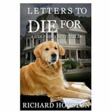 Something to bark about – Letters to Die For mystery book by Richard W Houston Sr