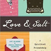 Love & Salt: A Spiritual Friendship Shared in Letters book by Andrews and Griffith